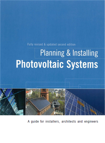 Planning and Installing Photovoltaic Systems 2nd Edition, ISBN-13: 978-1844074426