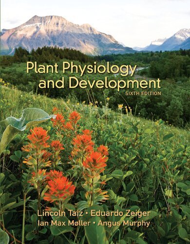 Plant Physiology & Development 6th Edition by Lincoln Taiz, ISBN-13: 978-1605353531