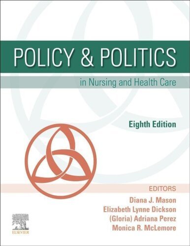 Policy & Politics in Nursing and Health Care 8th Edition by Diana J. Mason, ISBN-13: 978-0275972240
