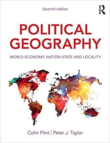 Political Geography: World-Economy, Nation-State and Locality 7th Edition, ISBN-13: 978-1138058262