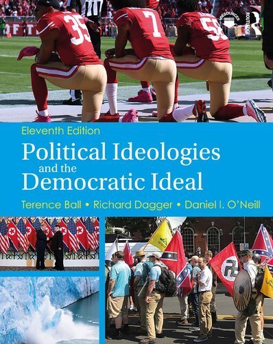 Political Ideologies and the Democratic Ideal 11th Edition by Terence Ball, ISBN-13: 978-0367235116