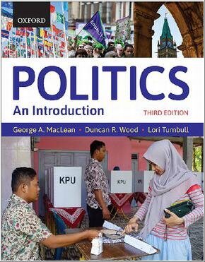 Politics: An Introduction 3rd Edition by George A. MacLean, ISBN-13: 978-0199027521