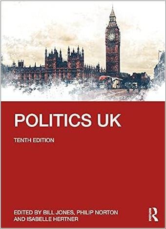 Politics UK 10th Edition by Bill Jones, ISBN-13: 978-0367464059