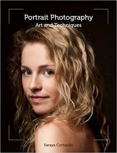 Portrait Photography: Art and Techniques by Saraya Cortaville, ISBN-13: 978-1847975119