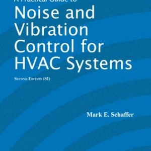 Practical Guide to Noise and Vibration Control for HVAC Systems 2nd Edition, ISBN-13: 978-1936504022