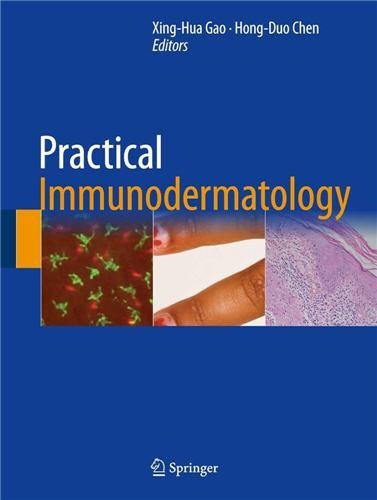 Practical Immunodermatology 2017 Edition by Xing-Hua Gao, ISBN-13: 978-9402409000