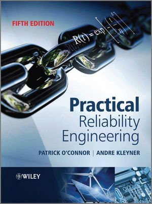 Practical Reliability Engineering 5th Edition by Patrick D. T. O'Connor, ISBN-13: 978-0470979815
