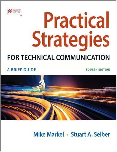 Practical Strategies for Technical Communication 4th Edition by Mike Markel, ISBN-13: 978-1319245023