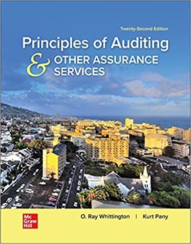 Principles of Auditing & Other Assurance Services 22nd Edition by Ray Whittington, ISBN-13: 978-1260247954
