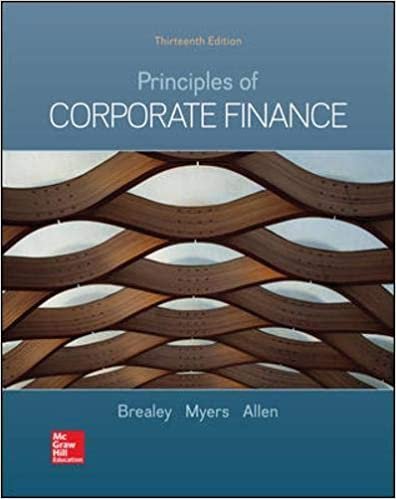 Principles of Corporate Finance 13th Edition by Richard Brealey, ISBN-13: 978-1260013900