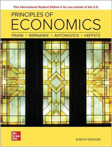 Principles of Economics INTERNATIONAL 8th Edition by Robert H. Frank, ISBN-13: 978-1266052309