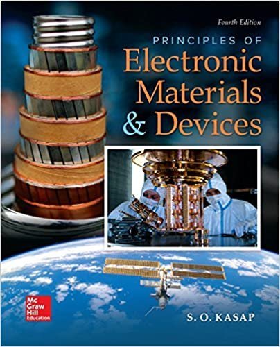 Principles of Electronic Materials and Devices 4th Edition, ISBN-13: 978-0078028182