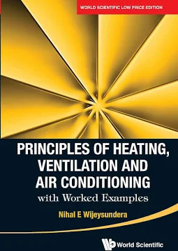 Principles of Heating, Ventilation and Air Conditioning with Worked Examples, ISBN-13: 978-9814667760