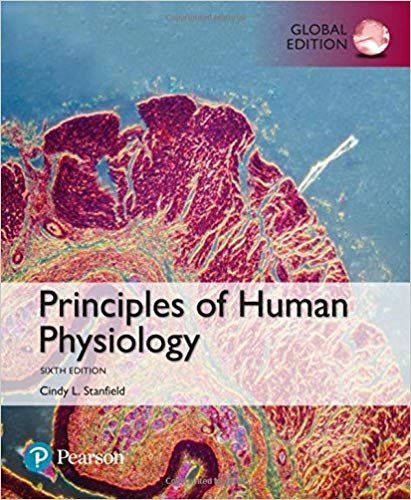 Principles of Human Physiology 6th GLOBAL Edition, ISBN-13: 978-1292156484