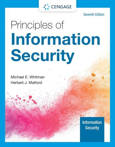 Principles of Information Security 7th Edition by Michael Whitman, ISBN-13: 978-0357506431