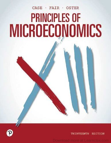 Principles of Microeconomics 13th Edition by Karl E. Case, ISBN-13: 978-0135162170