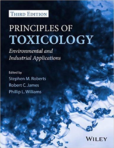 Principles of Toxicology: Environmental and Industrial Applications 3rd Edition, ISBN-13: 978-0470907917