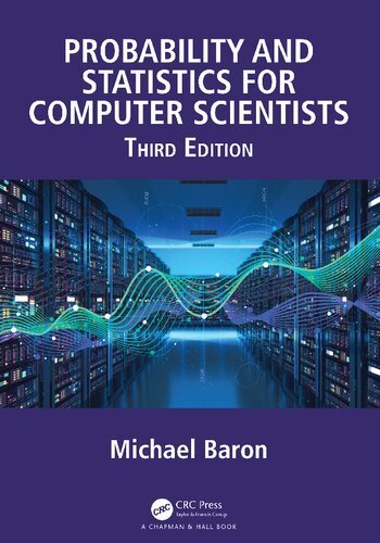 Probability and Statistics for Computer Scientists 3rd Edition by Michael Baron, ISBN-13: 978-1138044487