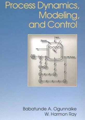 Process Dynamics, Modeling, and Control 1st Edition by Babatunde A. Ogunnaike, ISBN-13: 978-0195091199