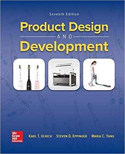 Product Design and Development (Irwin Marketing) 7th Edition, ISBN-13: 978-1260134445