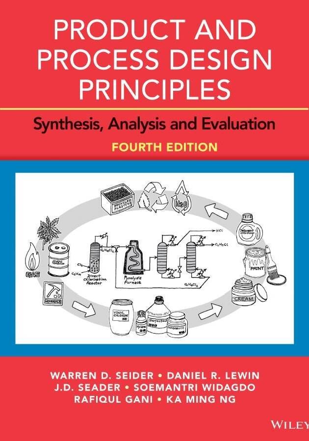Product and Process Design Principles: Synthesis, Analysis and Evaluation 4th Edition, ISBN-13: 978-1119282631