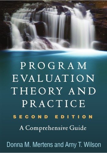Program Evaluation Theory and Practice: A Comprehensive Guide 2nd Edition, ISBN-13: 978-1462536337