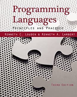 Programming Languages: Principles and Practices 3rd Edition by Kenneth C. Louden, ISBN-13: 978-1111529413