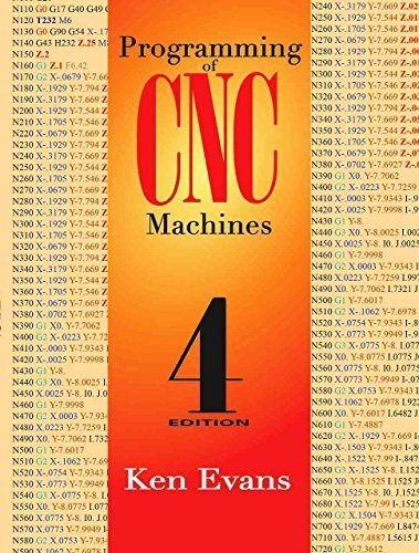 Programming of CNC Machines 4th Edition, ISBN-13: 978-0831135249