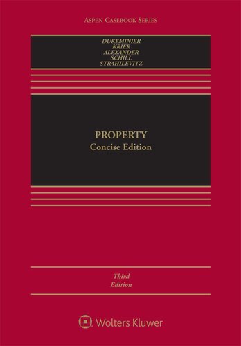 Property: Concise Edition 3rd Edition by Jesse Dukeminier, ISBN-13: 978-1543826319