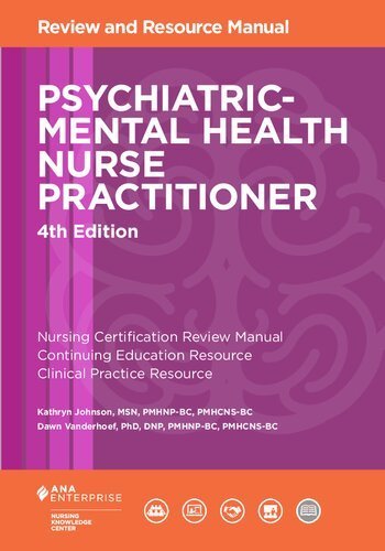 Psychiatric-Mental Health Nurse Practitioner Review and Resource Manual 4th Edition, ISBN-13: 978-1935213796