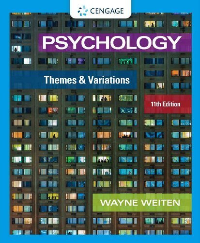 Psychology: Themes and Variations 11th Edition by Wayne Weiten, ISBN-13: 978-0357374825