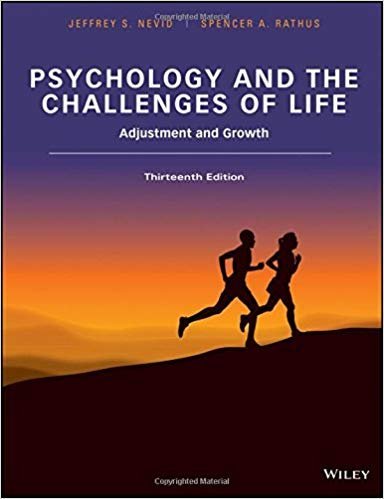 Psychology and the Challenges of Life: Adjustment and Growth 13th Edition, ISBN-13: 978-1118978252