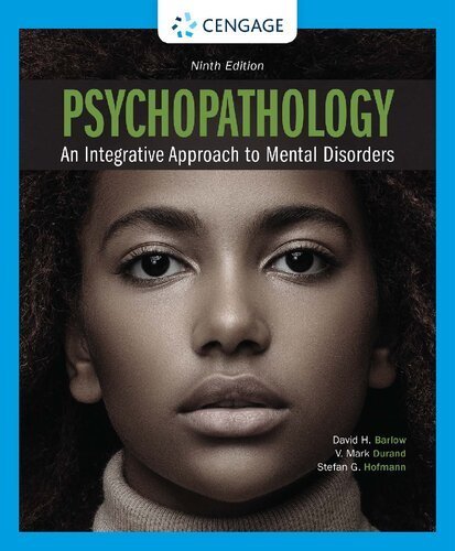Psychopathology: An Integrative Approach to Mental Disorders 9th Edition by David H. Barlow, ISBN-13: 978-0357657843