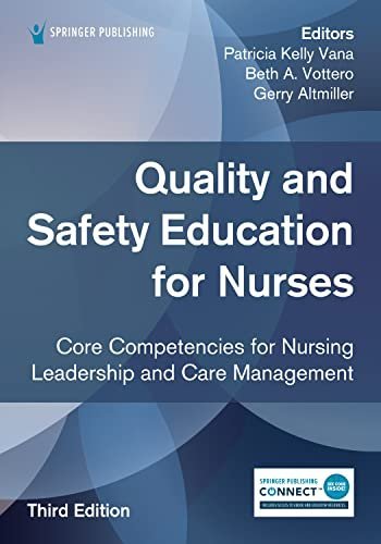 Quality and Safety Education for Nurses 3rd Edition by Patricia Kelly Vana, ISBN-13: 978-0826161444