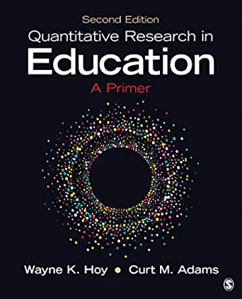 Quantitative Research in Education: A Primer 2nd Edition, ISBN-13: 978-1483376417