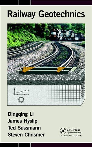 Railway Geotechnics 1st Edition by Dingqing Li, ISBN-13: 978-0415695015