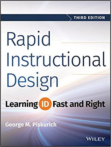 Rapid Instructional Design: Learning ID Fast and Right 3rd Edition, ISBN-13: 978-1118973974