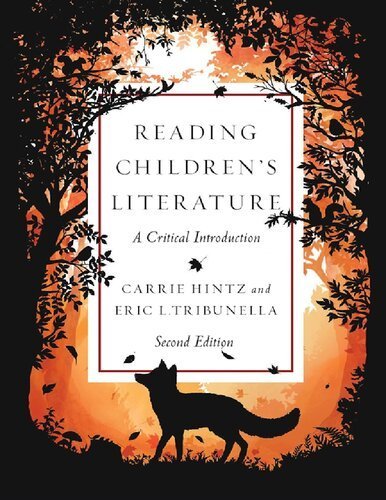 Reading Children’s Literature: A Critical Introduction 2nd Edition by Carrie Hintz, ISBN-13: 978-1554814435