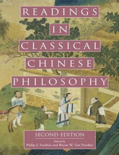 Readings in Classical Chinese Philosophy 2nd Edition by Philip J. Ivanhoe, ISBN-13: 978-0872207806