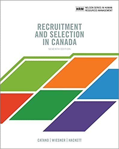 Recruitment and Selection in Canada 7th Edition by Victor M. Catano, ISBN-13: 978-0176764661