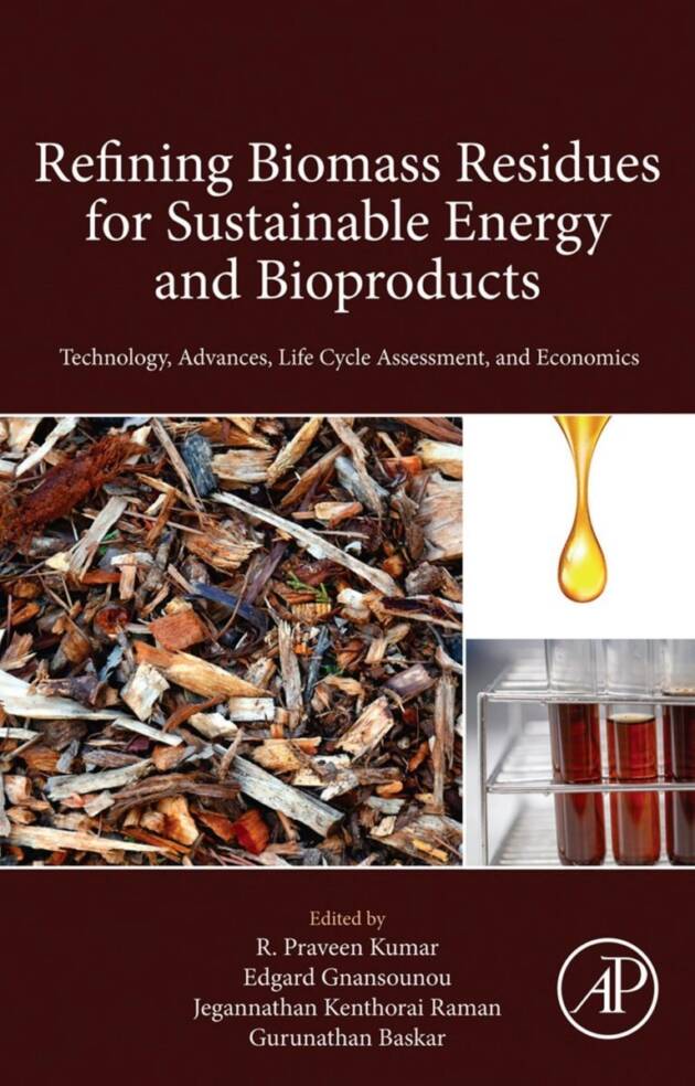 Refining Biomass Residues for Sustainable Energy and Bioproducts, ISBN-13: 978-0128189962