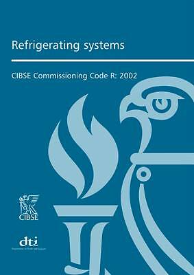 Refrigerating Systems CIBSE Commissioning Code R, ISBN-13: 978-1903287286