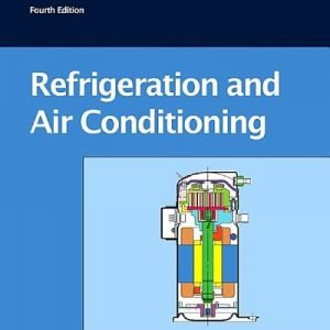 Refrigeration and Air-Conditioning 4th Edition, ISBN-13: 978-0080559209