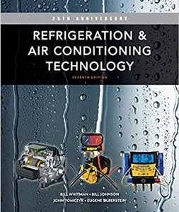 Refrigeration and Air Conditioning Technology 7th Edition, ISBN-13: 978-1111644475