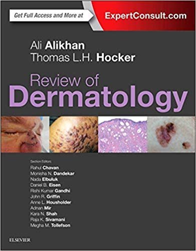 Review of Dermatology by Ali Alikhan, Thomas L. H. Hocker, ISBN-13: 978-0323296724
