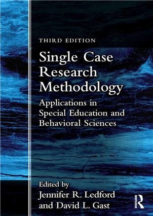 Single Case Research Methodology: Applications in Special Education and Behavioral Sciences 3rd Edition, ISBN-13: 978-1138557130