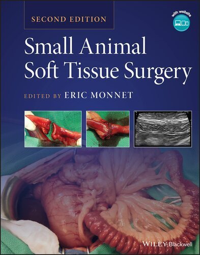 Small Animal Soft Tissue Surgery 2nd Edition by Eric Monnet, ISBN-13: 978-1119693680