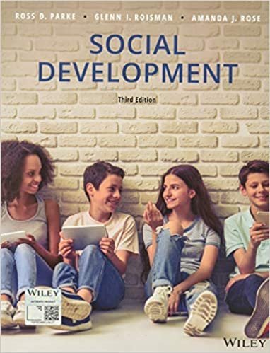 Social Development 3rd Edition by Ross D. Parke, ISBN-13: 978-1119498056