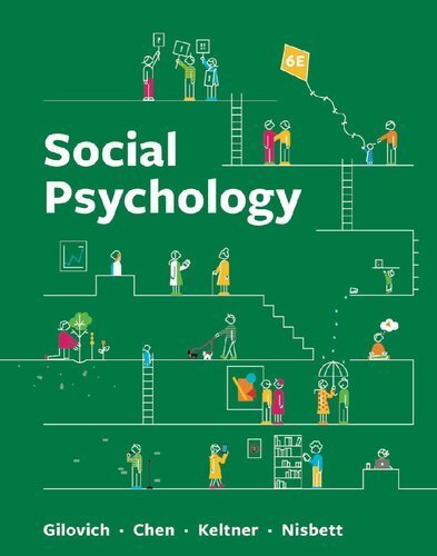 Social Psychology Sixth Edition by Tom Gilovich, ISBN-13: 978-1324045557