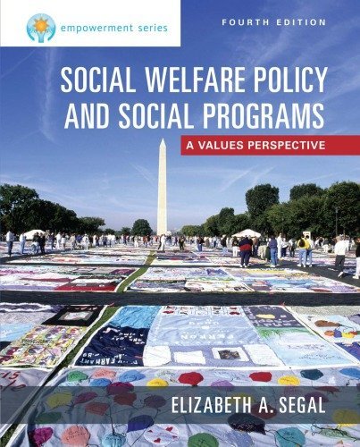 Social Welfare Policy and Social Programs 4th Edition by Elizabeth A. Segal, ISBN-10: 9781305101920